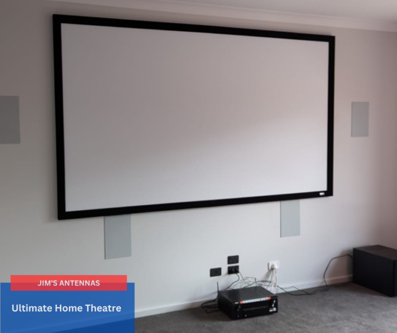 Create the Ultimate Home Theatre with Help from Jim’s Antennas.